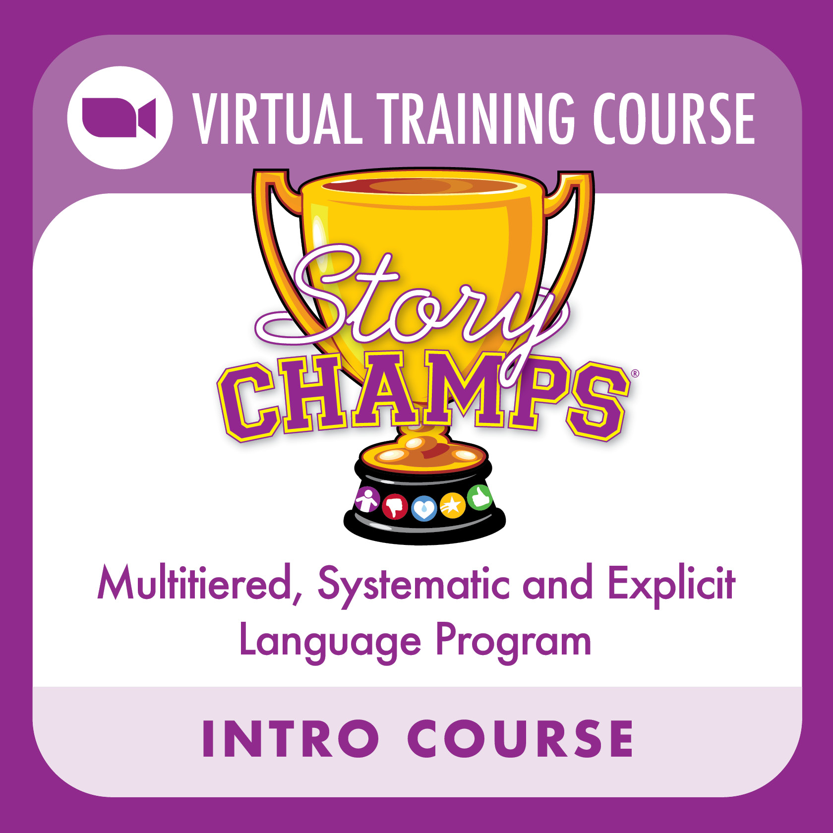 Product Images - SQUARE - Training Course Asynch SC Story Champs trophy image with text above "Virtual Training Course" and text at bottom "Multi-tiered Systematic and Explicit Language Program Intro Course"